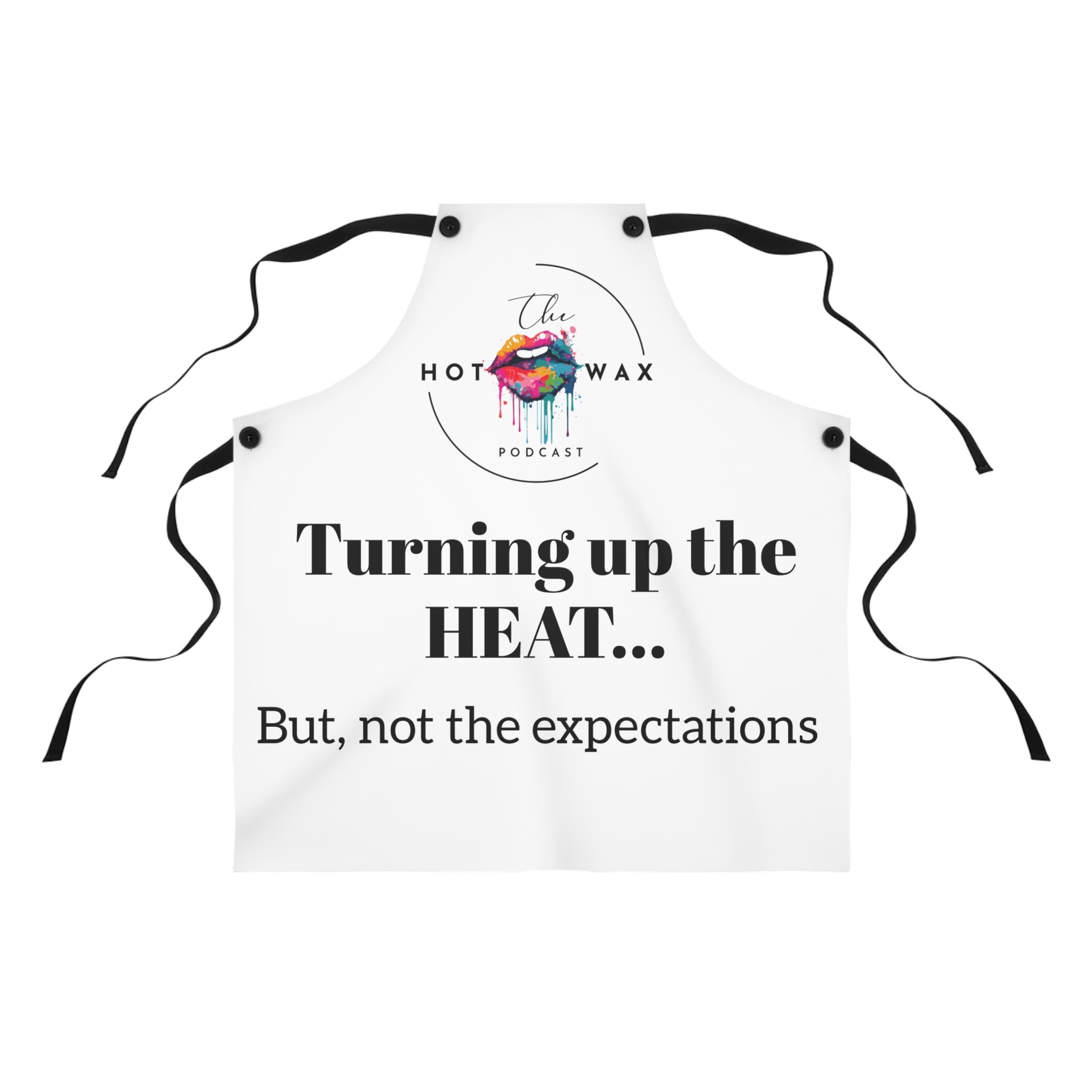 Turning up the HEAT but, not the expectations - Apron - Hot Wax ShopTurning up the HEAT but, not the expectations - ApronHot Wax ShopAccessoriesTurning up the HEAT but, not the expectations - ApronPrintify